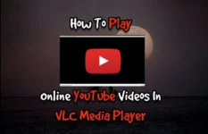 How to Play YouTube Videos in VLC Media Player